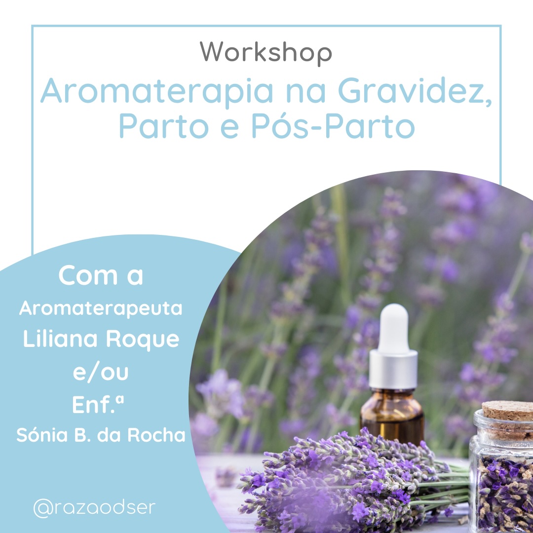 Workshop: Aromaterapia na Gravidez, Parto e Pós-Parto<p>25.01.2025 às 15h30</p>