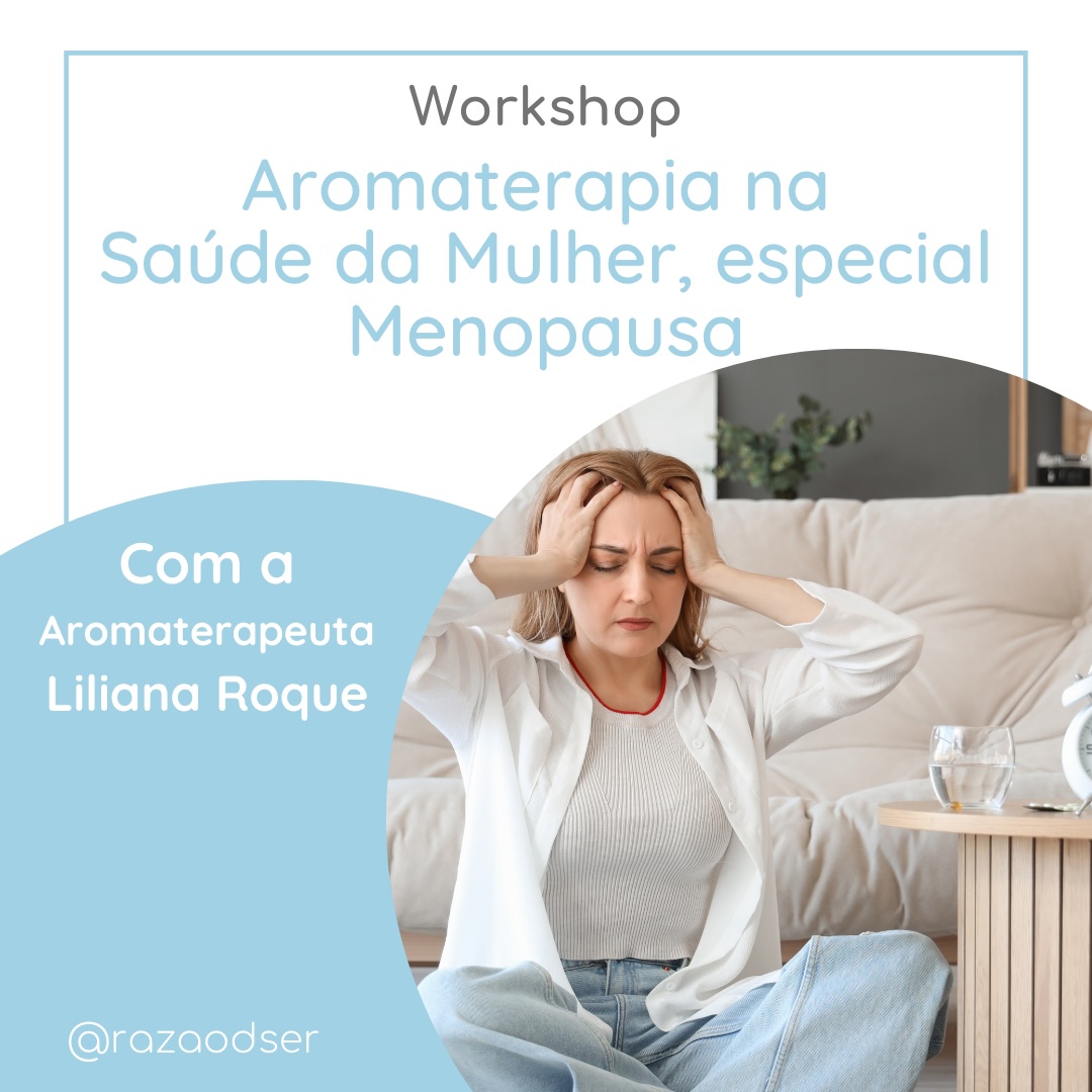 Workshop: Aromaterapia na Saúde da Mulher – Especial Menopausa<p>08.03.2025 às 11h</p>